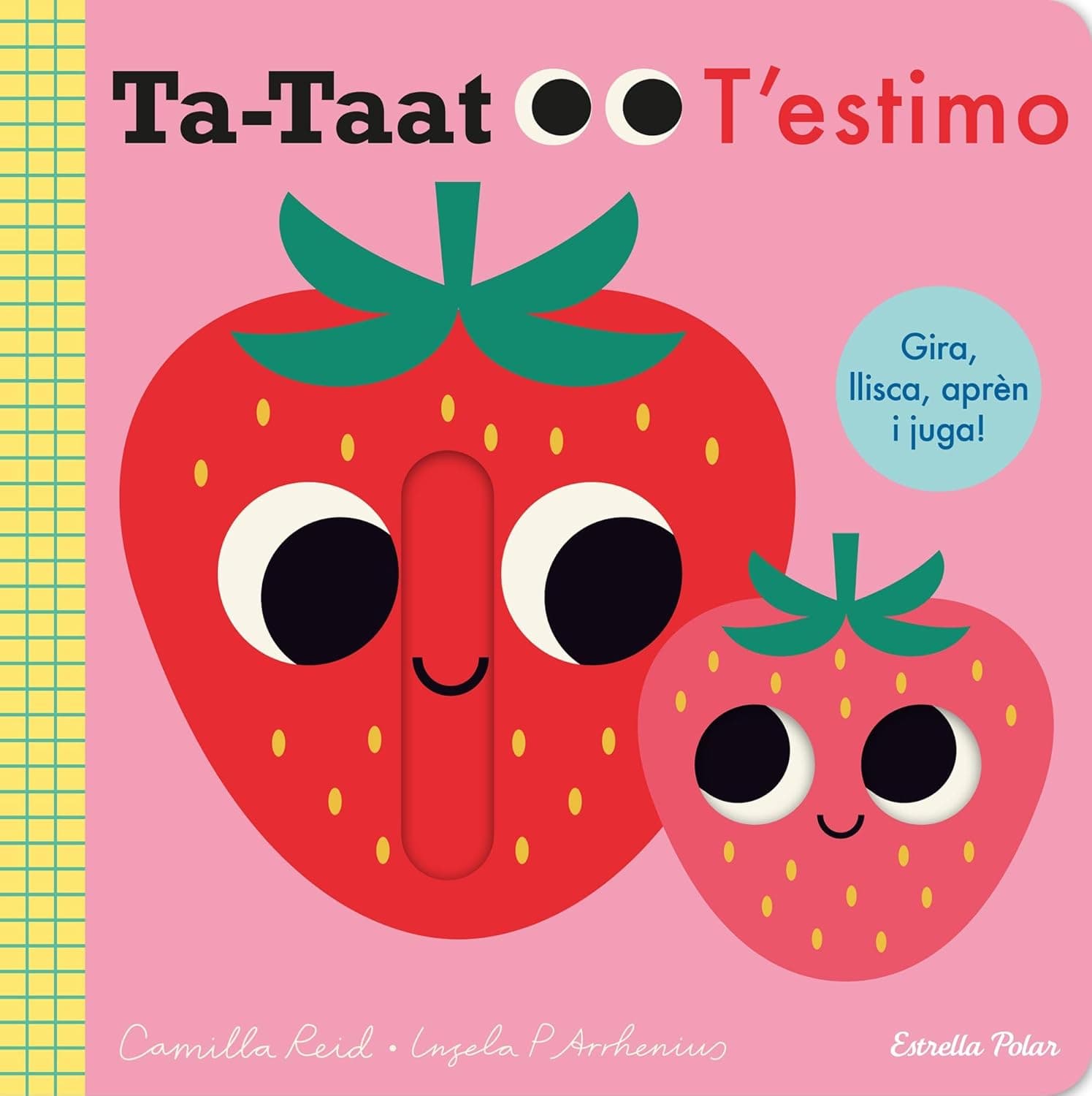 Ta-taat. T'estimo: Gira, llisca, aprèn i juga! (Llibres amb mecanismes)
