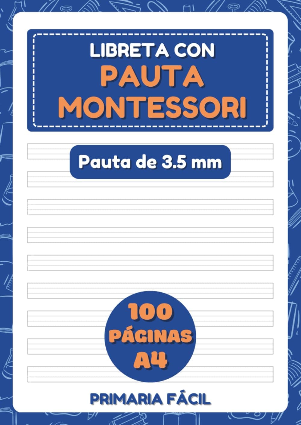 Libreta Pauta Montessori 3.5mm: Cuaderno de caligrafía con 100 páginas A4 para niños