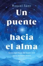 Un puente hacia el alma | Raquel Sáez | Casa del Libro
