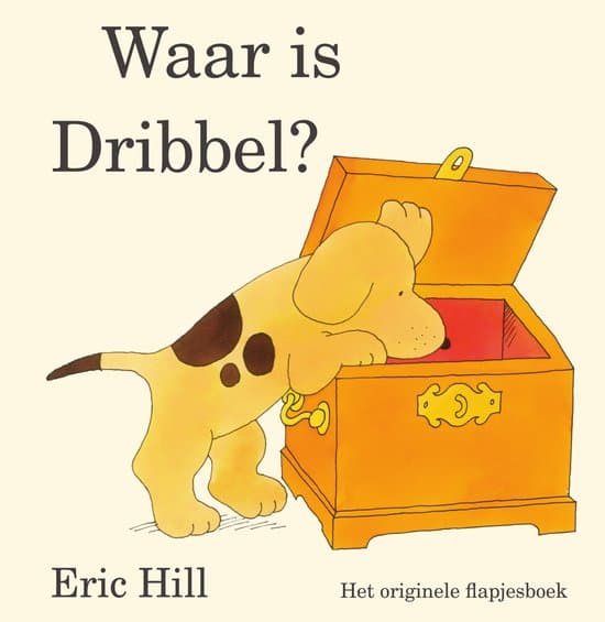 Dribbel - Waar is Dribbel?, Eric Hill | 9789000369379 | Boeken | bol