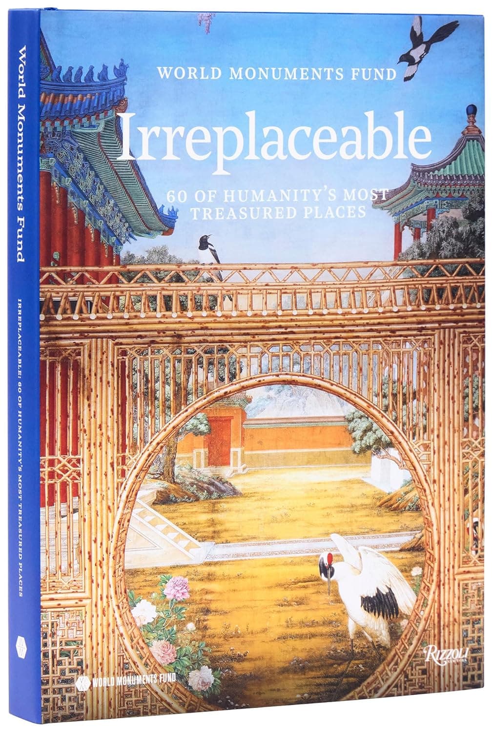 World Monuments Fund : Irreplaceable: 60 of Humanity's Most Treasured Places