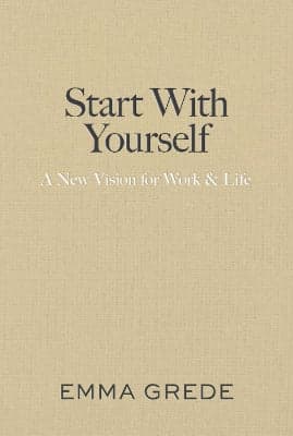 Start With Yourself by Emma Grede